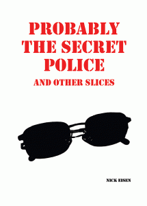 Poetry book by Nick Eisen Probably The Secret Police And Other Slices