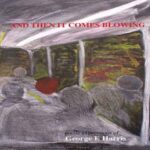 AND THEN IT COMES BLOWING Poetry book