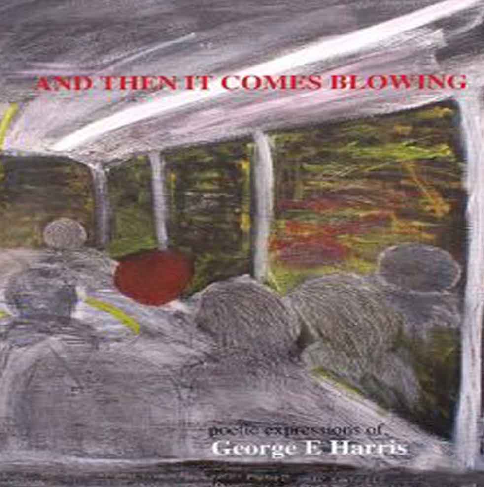 AND THEN IT COMES BLOWING Poetry book
